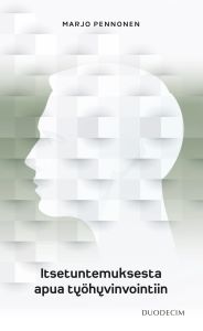 Itsetuntemuksesta apua työhyvinvointiin