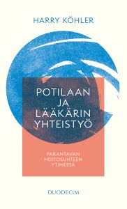 Potilaan ja lääkärin yhteistyö - Parantavan hoitosuhteen ytimessä