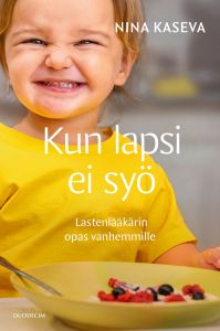 Kun lapsi ei syö - Lastenlääkärin opas vanhemmille