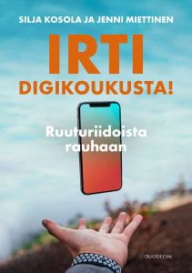 Irti digikoukusta! - Ruuturiidoista rauhaan