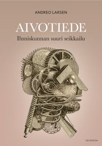 Aivotiede - Ihmiskunnan suuri seikkailu