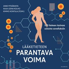 Siirry tuotesivulle Lääketieteen parantava voima – 100 tieteen tarinaa soluista sovelluksiin
